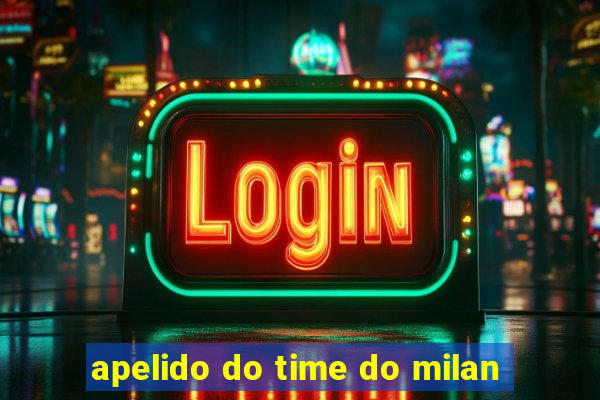 apelido do time do milan